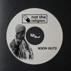 Not The Religion - N3ON GUT5