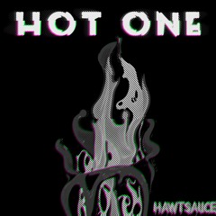 HAWTSAUCE - HOT ONE (Original Mix)