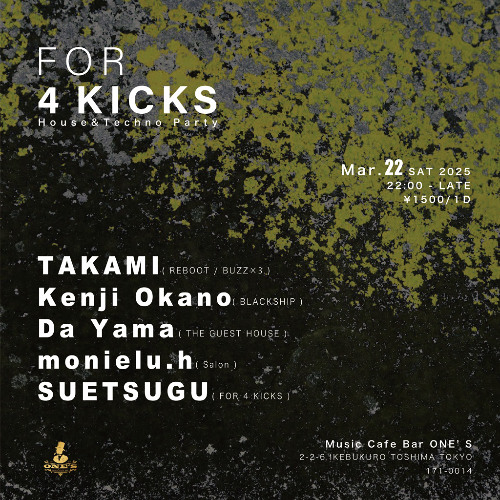 ［DJ MIX］FOR 4 KICKS at ONE's Ikebukuro Tokyo 22th Mar. 2025