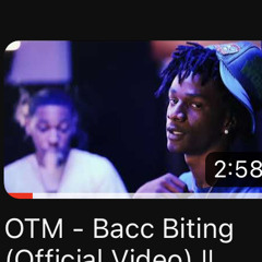 OTM - Bacc Biting (Official Video)  Shot by @upgoodent