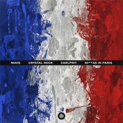 MIKIS, Crystal Rock & Carlprit - Ni**as In Paris