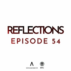 Reflections - Episode 54