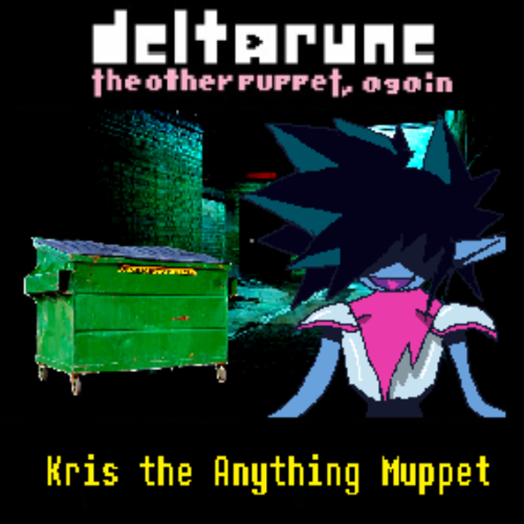 Stream [Deltarune: The Other Puppet, Again] Kris the Anything Muppet by ...