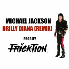Michael Jackson - Drilly Diana (Remix) Prod by DJ Fricktion (FREE DOWNLOAD)