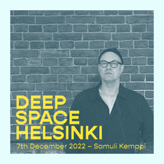 Deep Space Helsinki - 7th December 2022