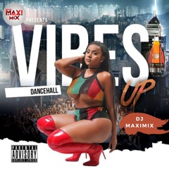 DJ MAXIMIX - VIBES UP DANCEHALL