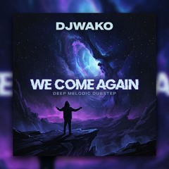 DJWako-we come again (deep melodic version)