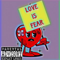 Love Is Fear ft. David Rhynard