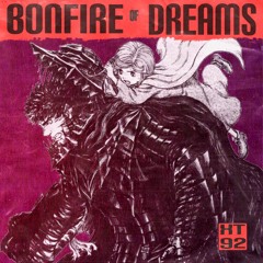 Bonfire Of Dreams (XT92's Remake)