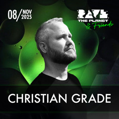 Christian Grade @ Rave The Planet & Friends 2025 [Bar Floor]