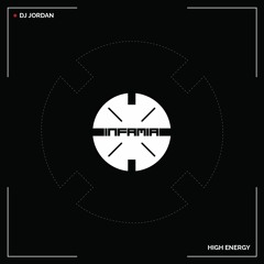INF004 - Dj Jordan "High Energy" (Original Mix)(Preview)(Infamia Records)(Out 03/09/2021)