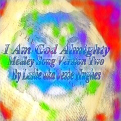I Am God Almighty Medley Song Two