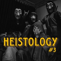 HEISTOLOGY #3