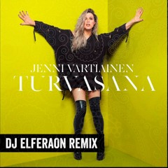 Jenni Vartiainen - Turvasana (Dj Elferaon Remix )