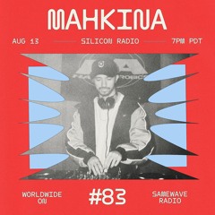 x Mahkina - E83: August 13, 2025