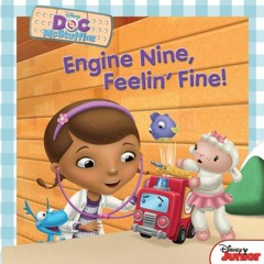 [DOWNLOAD] EBOOK 💓 Doc McStuffins: Engine Nine, Feelin' Fine! (Disney Storybook (eBo