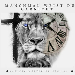 Manchmal weist du Garnicht(free Track)