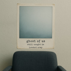 Ghost Of Us