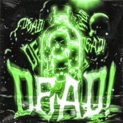 DEAD! w/ BenzoSaint & Kid Carrillo