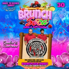 BRUNCH & SOCA MARCH 30TH #53 VILLAGE BERBICE BY BOBBY KUSH & JEROME