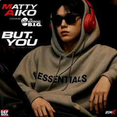 BUT, YOU Feat. The Notorious B.I.G. (The Superstar DJ ROS Mixtape Remix)