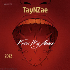 TayNZae- KnowMyName