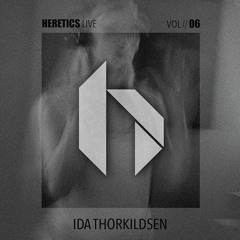Ida Thorkildsen @ Heretics Vol. 06