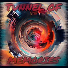 Tunnel Of Memories