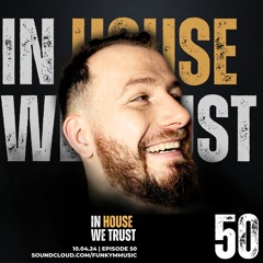 In House We Trust #050