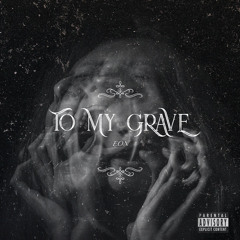 To My Grave