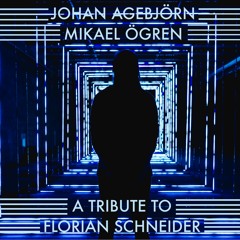 Johan Agebjörn & Mikael Ögren - A Tribute To Florian Schneider