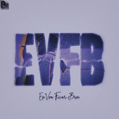 EVFB (Eu Vou Ficar Bem)