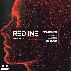 This is Rëdline #004 ft. CHANS