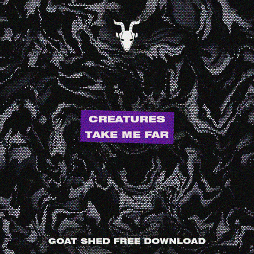 Creatures / Take me Far (Free Download)