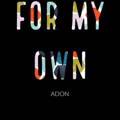 For My Own