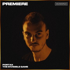 Premiere: Portax - The Invisible Game [Say What?]
