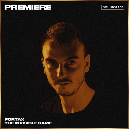 Premiere: Portax - The Invisible Game [Say What?]
