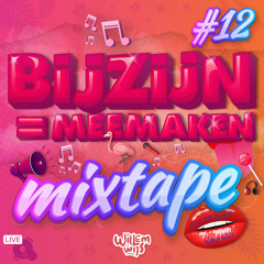 BijZijn Is Meemaken - Live Dj Set #12