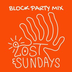 Lost Sundays Block Party Mix