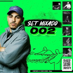 SET MIXADO 002 - DJ IGOR SANTOS - O MAESTRO DA ORGIA