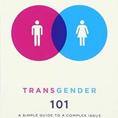 [Get] EPUB 📕 Transgender 101: A Simple Guide to a Complex Issue by  Nicholas Teich K