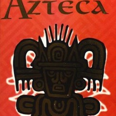 [Read] EBOOK 🖊️ Azteca (Spanish Edition) by  Gary Jennings &  Maria de los Angeles C