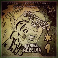 Cosculluela X Bad Bunny X Feid X Young Miko - Madura X Classy 101 (Daniel Heredia Mashup)