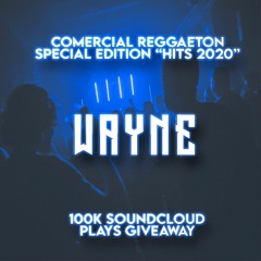 Comercial Reggaeton Special Edition "Hits 2020" (100K Soundcloud Plays Giveaway) [Free DL]