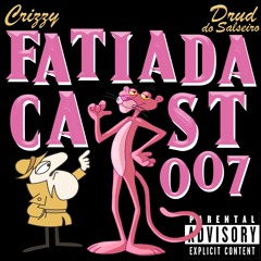 FATIADACAST #007 - CRIZZY E DJ DRUD DO SALSEIRO