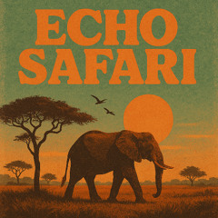 Echo Safari
