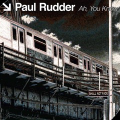 Paul Rudder - Ah, You Know
