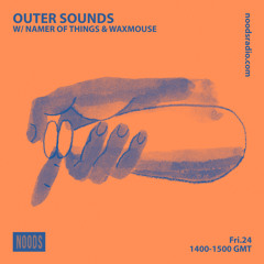 Outer Sounds w/ Namer Of Things