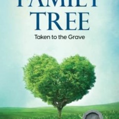 Read ❤️ PDF My Family Tree: Taken to the Grave by  Shari Klosterman
