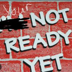 your_not_ready_yet